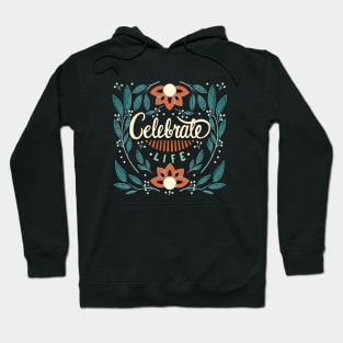 Celebrate Life Hoodie